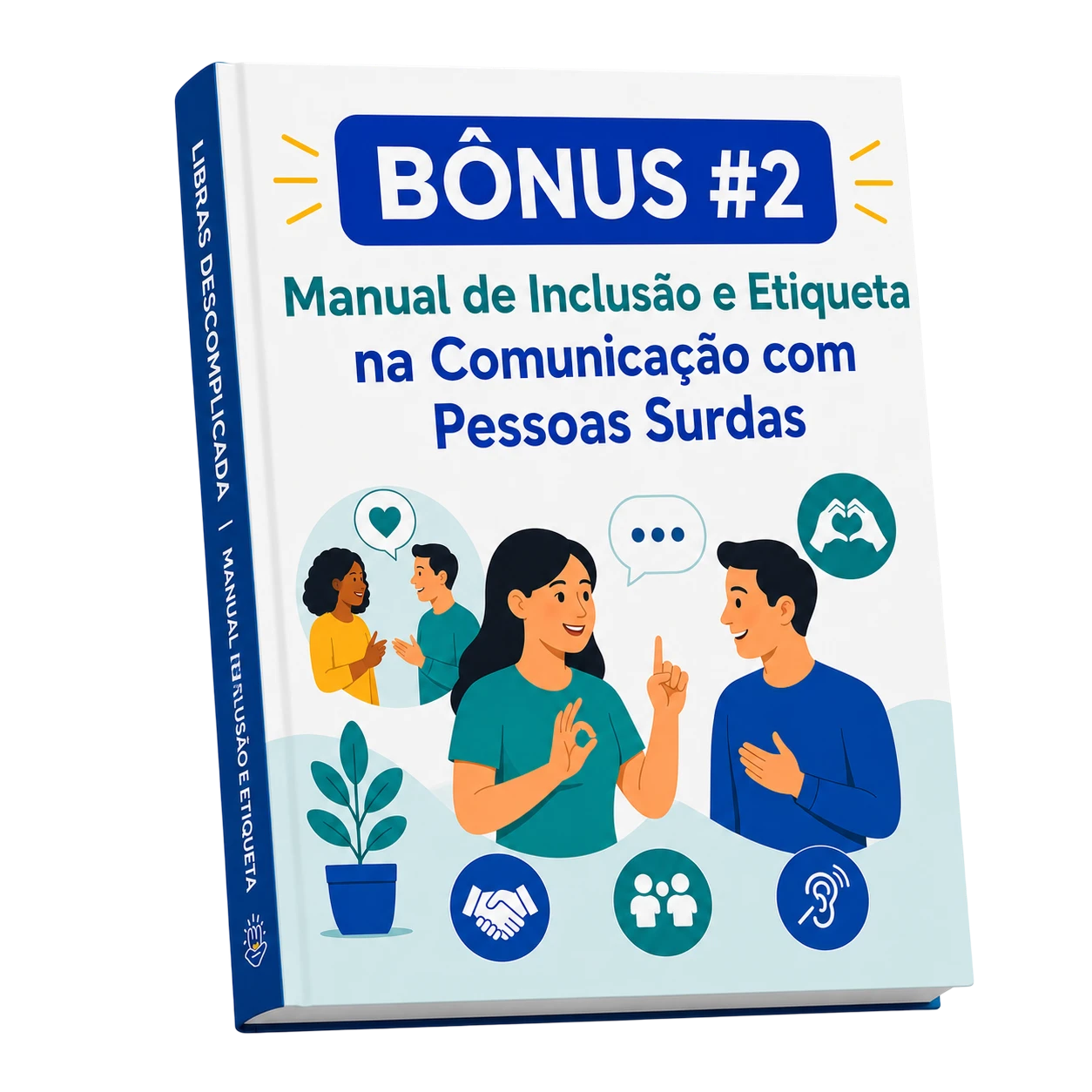 Bônus 2: Manual de Inclusão e Etiqueta na Comunicação com Pessoas Surdas